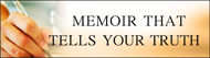 Memoir That Tells Your Truth